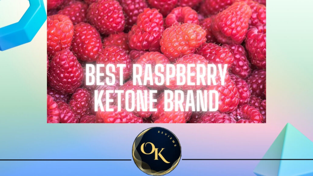 The Best Raspberry Ketone Brand in 2024 OkReviews