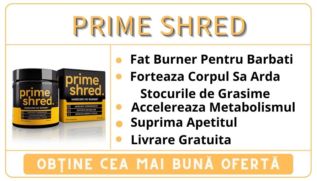 prime shred fat burner pentru barbatii incepatori